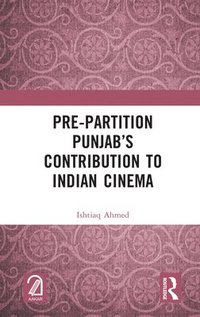 bokomslag Pre-Partition Punjabs Contribution to Indian Cinema