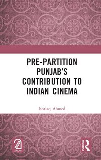 bokomslag Pre-Partition Punjab's Contribution to Indian Cinema