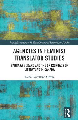 Agencies in Feminist Translator Studies 1