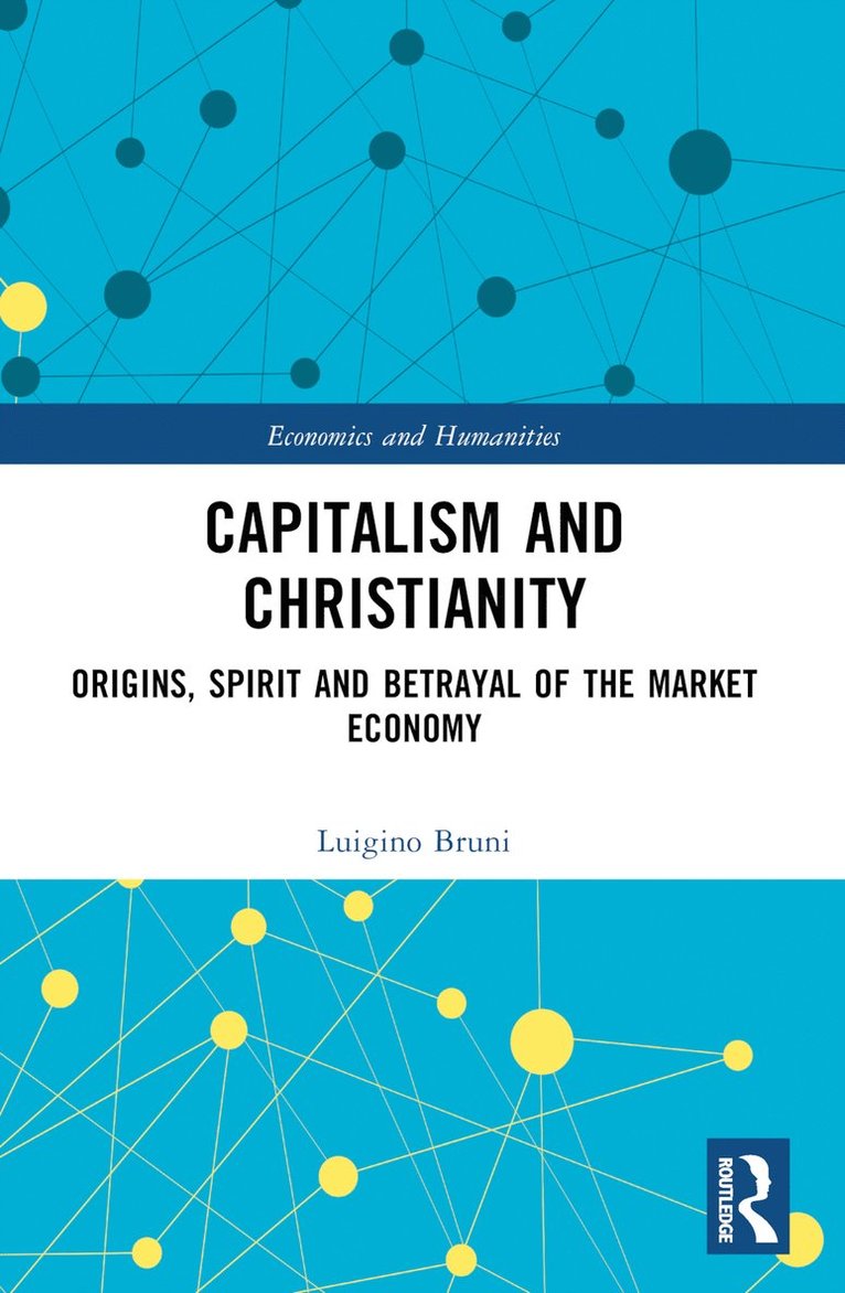 Luigino Bruni - Capitalism and Christianity, Häftad