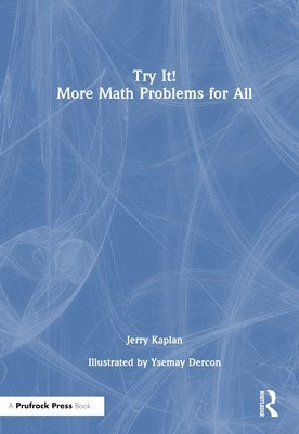 Jerry Kaplan - Try It! More Math Problems for All, Inbunden