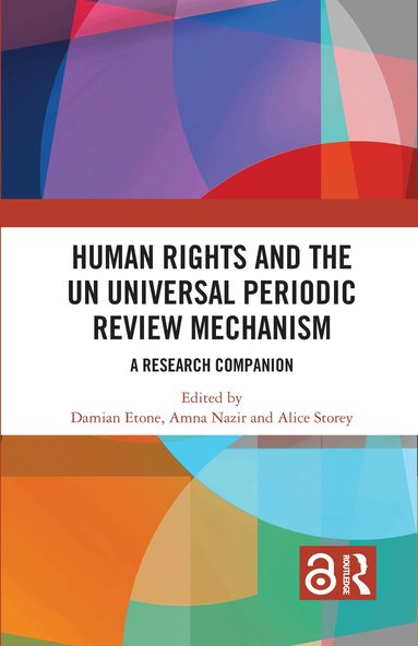 Damian Etone, Amna Nazir, Alice Storey - Human Rights and the UN Universal Periodic Review Mechanism, Inbunden