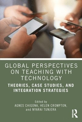 Agnes Chigona, Helen Crompton, Nyarai Tunjera - Global Perspectives on Teaching with Technology, Häftad