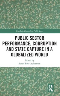 bokomslag Public Sector Performance, Corruption and State Capture in a Globalized World