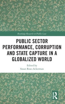 Public Sector Performance, Corruption and State Capture in a Globalized World 1