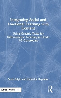 Integrating Social and Emotional Learning with Content 1