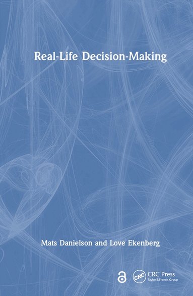 Mats Danielson, Love Ekenberg - Real-Life Decision-Making, Inbunden