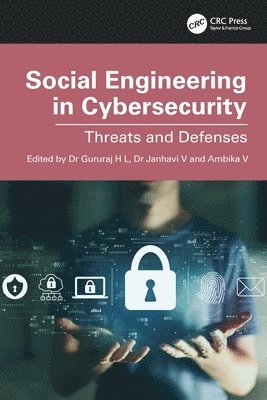 Gururaj H L, Janhavi V, Ambika V - Social Engineering in Cybersecurity, Häftad