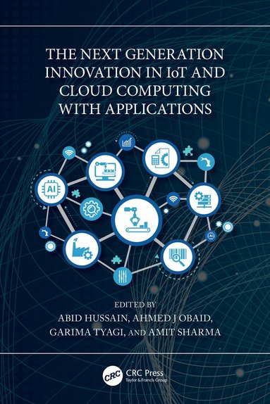Abid Hussain, Ahmed J Obaid, Garima Tyagi, Amit Sharma - Next Generation Innovation in IoT and Cloud Computing with Applications, Häftad