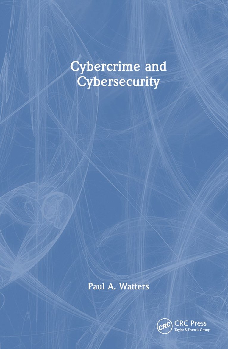 Paul A. Watters - Cybercrime and Cybersecurity, Inbunden