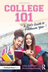 bokomslag College 101: A Girl's Guide to Freshman Year