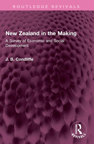 J. B. Condliffe - New Zealand in the Making, Häftad