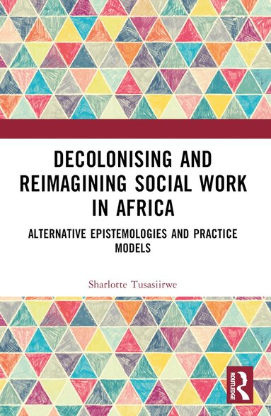 bokomslag Decolonising and Reimagining Social Work in Africa