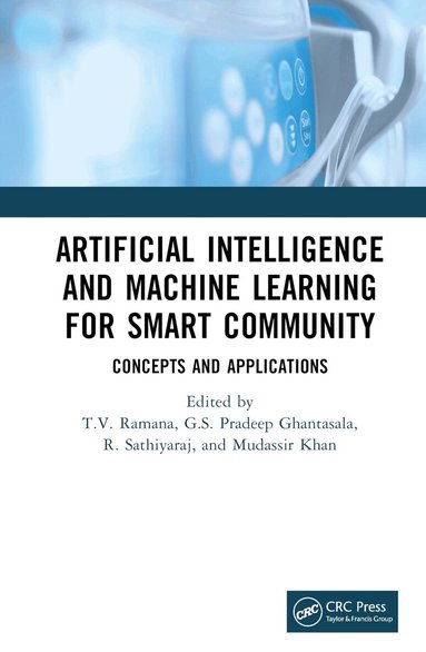 T V Ramana, G S Ghantasala, R Sathiyaraj, Mudassir Khan - Artificial Intelligence and Machine Learning for Smart Community, Inbunden