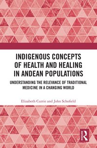 bokomslag Indigenous Concepts of Health and Healing in Andean Populations