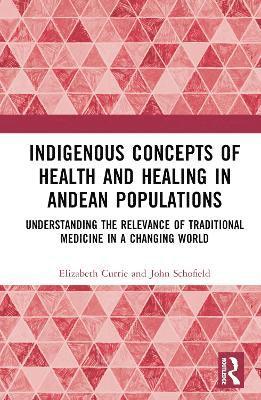 Indigenous Concepts of Health and Healing in Andean Populations 1
