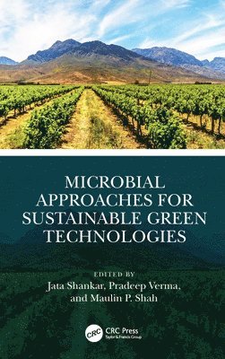 Jata Shankar, Pradeep Verma, Maulin P. Shah, India) Verma, Pradeep (Central University of Rajasthan, India) Shah, Maulin P. (Enviro Technology Limited - Microbial Approaches for Sustainable Green Technologies, Inbunden
