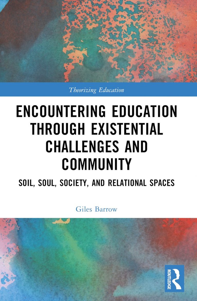 Encountering Education through Existential Challenges and Community