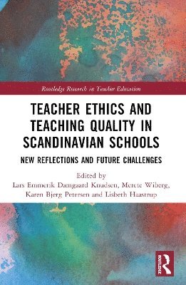 bokomslag Teacher Ethics and Teaching Quality in Scandinavian Schools
