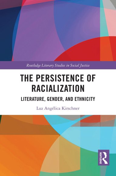 Luz Angélica Kirschner - Persistence of Racialization, Häftad