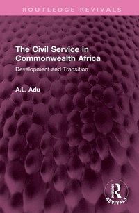 bokomslag The Civil Service in Commonwealth Africa