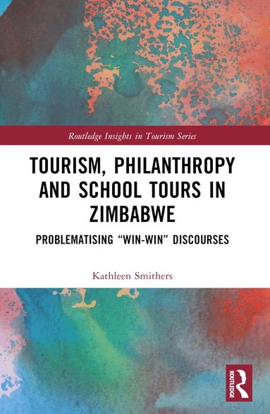 Kathleen Smithers - Tourism, Philanthropy and School Tours in Zimbabwe, Häftad