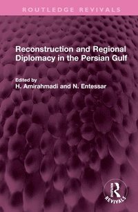 bokomslag Reconstruction and Regional Diplomacy in the Persian Gulf