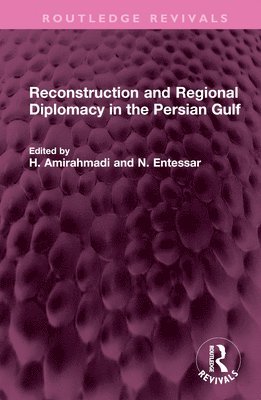 Reconstruction and Regional Diplomacy in the Persian Gulf