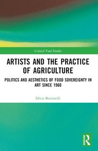 bokomslag Artists and the Practice of Agriculture