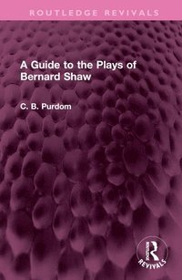 bokomslag Guide to the Plays of Bernard Shaw