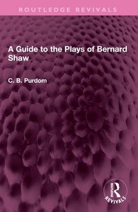 bokomslag Guide to the Plays of Bernard Shaw