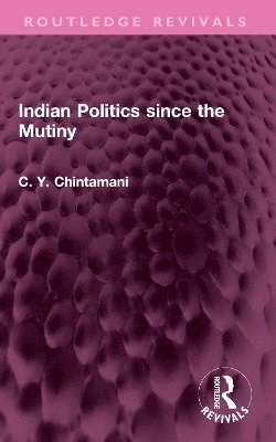 bokomslag Indian Politics since the Mutiny