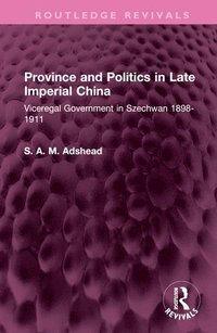 bokomslag Province and Politics in Late Imperial China