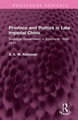 bokomslag Province and Politics in Late Imperial China