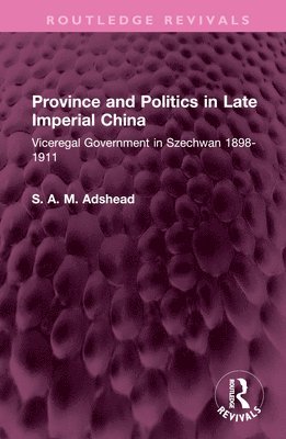Province and Politics in Late Imperial China 1