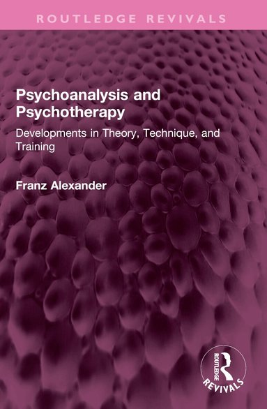 Franz Alexander - Psychoanalysis and Psychotherapy, Häftad