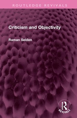 Criticism and Objectivity 1