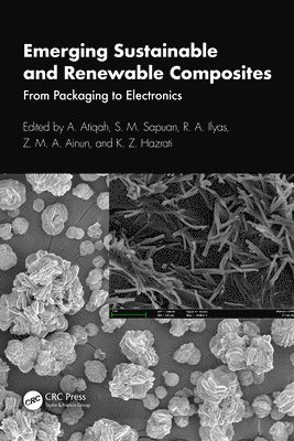 A. Atiqah, S. M. Sapuan, R. A. Ilyas, Z. M. A. Ainun, K. Z. Hazrati, R. A. (Universiti Putra Malaysia) Ilyas - Emerging Sustainable and Renewable Composites, Häftad