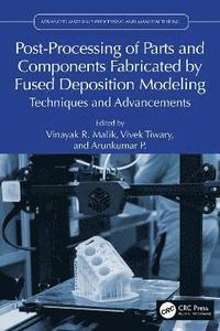 bokomslag Post-Processing of Parts and Components Fabricated by Fused Deposition Modeling