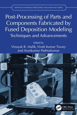 Post-Processing of Parts and Components Fabricated by Fused Deposition Modeling 1