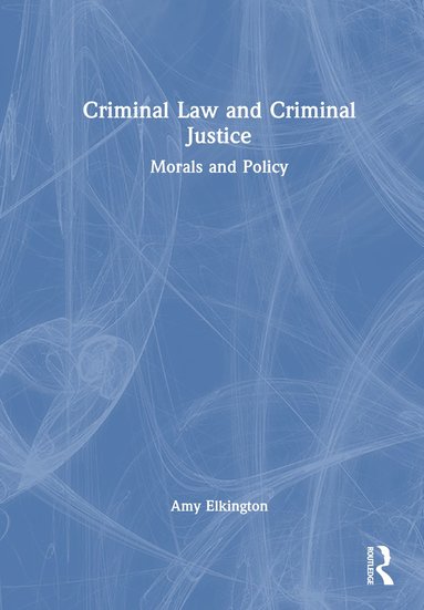 bokomslag Criminal Law and Criminal Justice