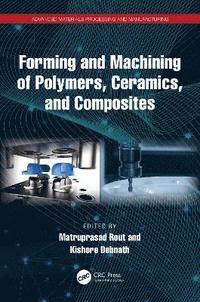 bokomslag Forming and Machining of Polymers, Ceramics, and Composites