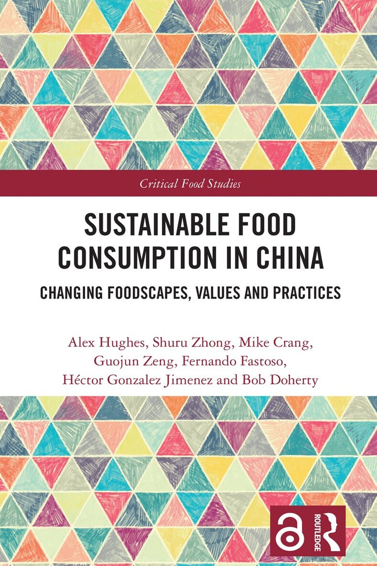 Alex Hughes, Shuru Zhong, Mike Crang, Guojun Zeng, Fernando Fastoso, Hector Gonzalez Jimenez, Bob Doherty - Sustainable Food Consumption in China, Häftad