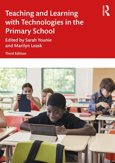 Marilyn Leask, Sarah Younie - Teaching and Learning with Technologies in the Primary School, Häftad