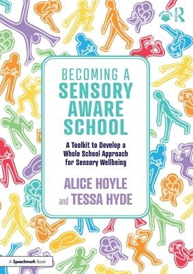 Alice Hoyle, Tessa Hyde - Becoming a Sensory Aware School, Häftad