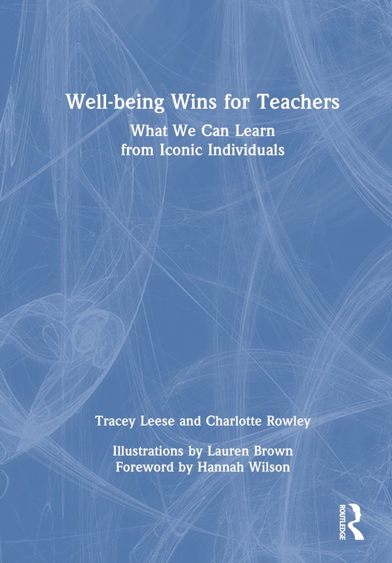 Tracey Leese, Charlotte Rowley - Well-being Wins for Teachers, Inbunden