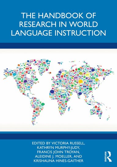Victoria Russell, Kathryn Murphy-Judy, Francis John Troyan, Aleidine J. Moeller, Krishauna Hines-Gaither - Handbook of Research in World Language Instruction, Inbunden