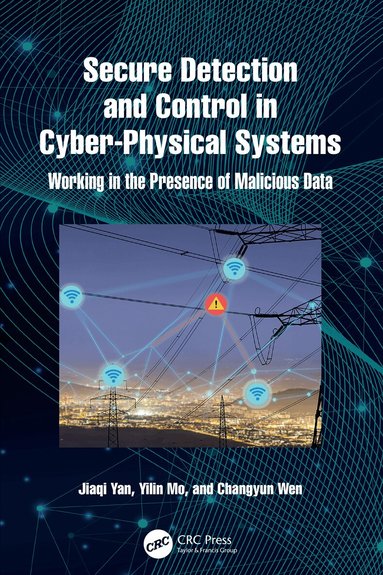 Jiaqi Yan, Yilin Mo, Changyun Wen - Secure Detection and Control in Cyber-Physical Systems, Inbunden