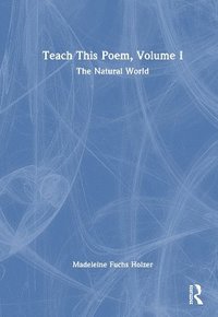 bokomslag Teach This Poem, Volume I