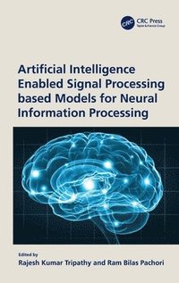 bokomslag Artificial Intelligence Enabled Signal Processing based Models for Neural Information Processing